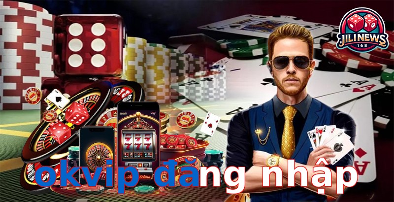 okvip đăng nhập