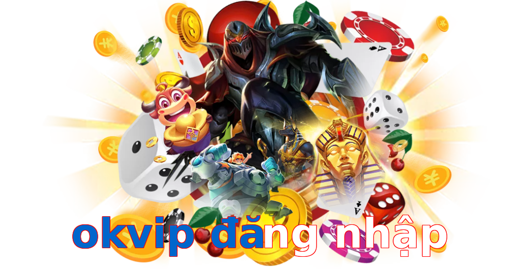 okvip đăng nhập
