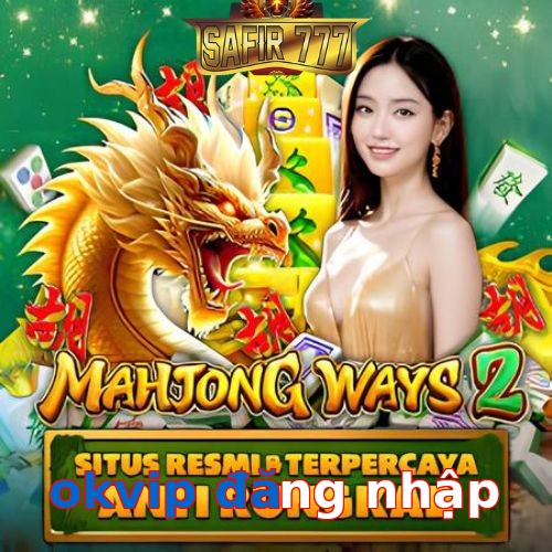 okvip đăng nhập