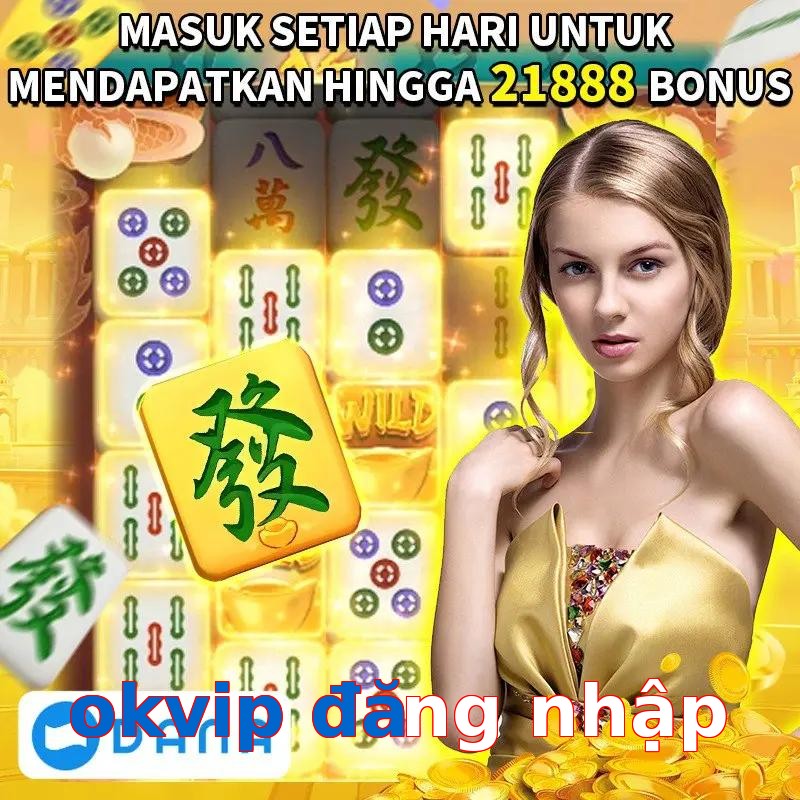 okvip đăng nhập