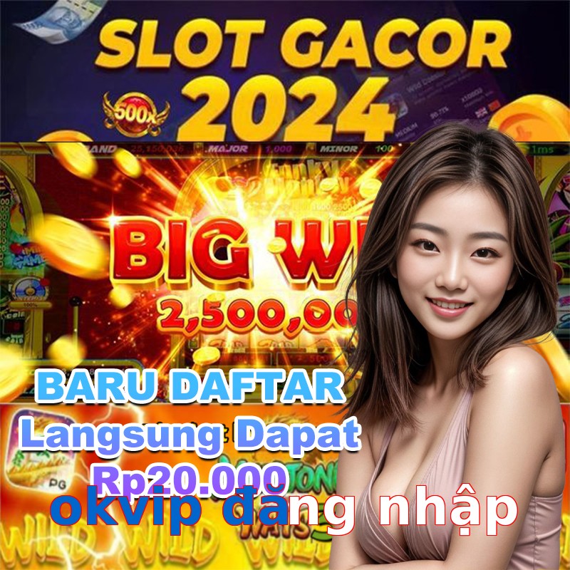 okvip đăng nhập