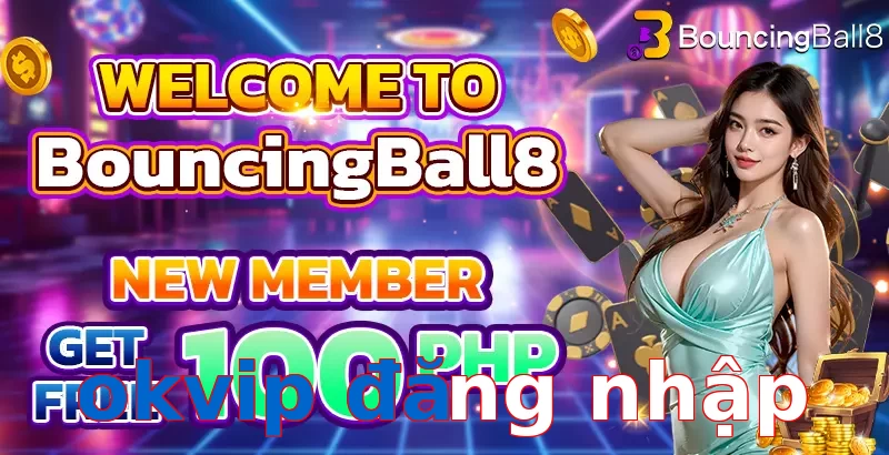 okvip đăng nhập