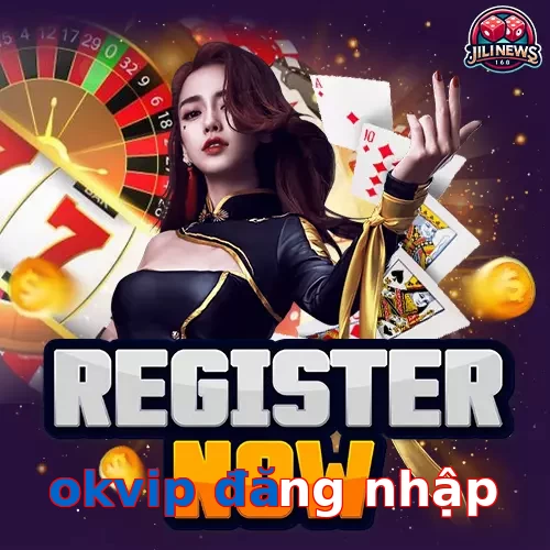 okvip đăng nhập