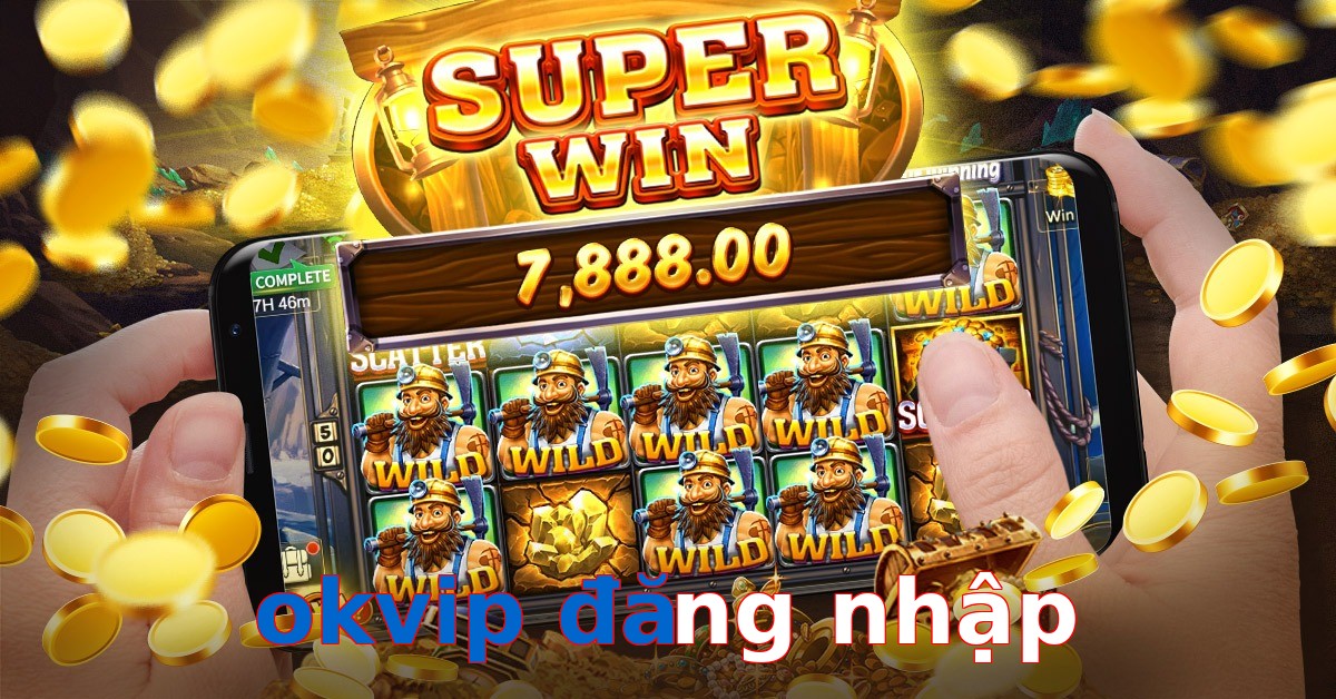 okvip đăng nhập