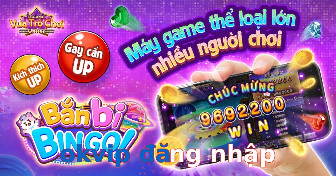 okvip đăng nhập