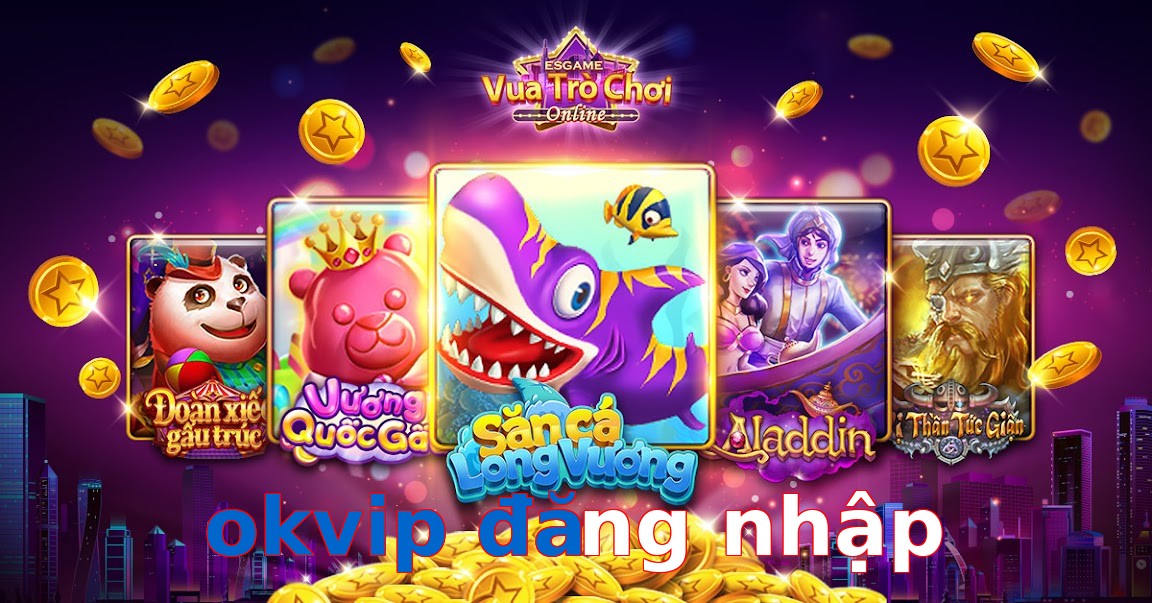 okvip đăng nhập