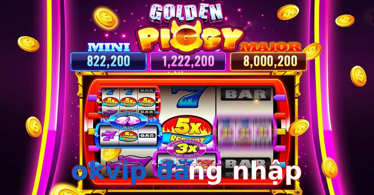 okvip đăng nhập