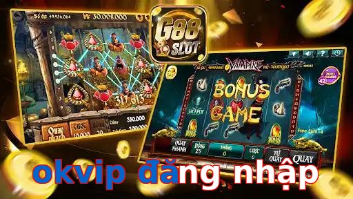okvip đăng nhập