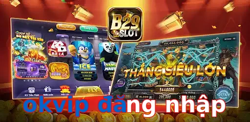 okvip đăng nhập