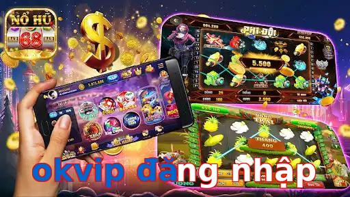 okvip đăng nhập