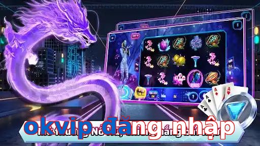 okvip đăng nhập