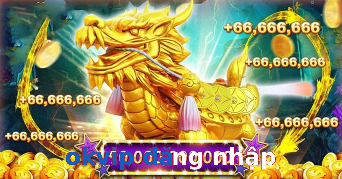 okvip đăng nhập