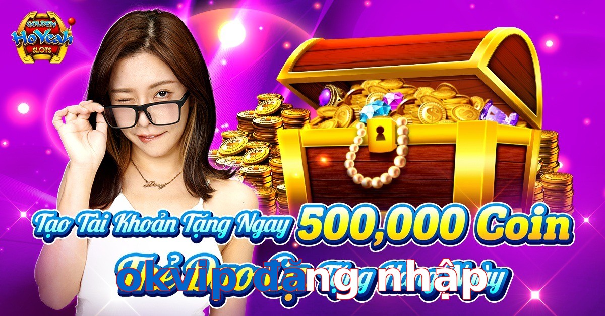 okvip đăng nhập