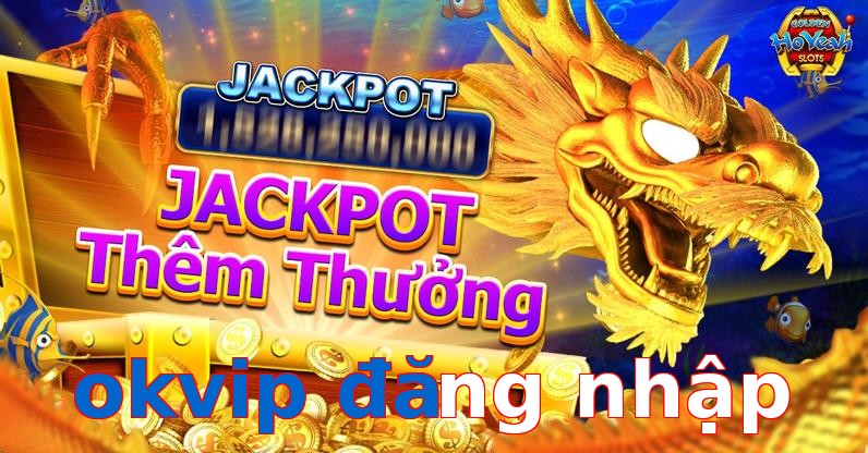 okvip đăng nhập